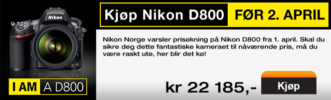  If you live in Norway, you better pre order the Nikon D800 before the upcoming price increase on April 1st