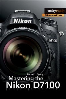 Mastering the Nikon D7100 book