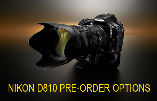 Nikon D810 pre-order options