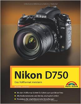 Nikon D750 - Das Vollformat meistern