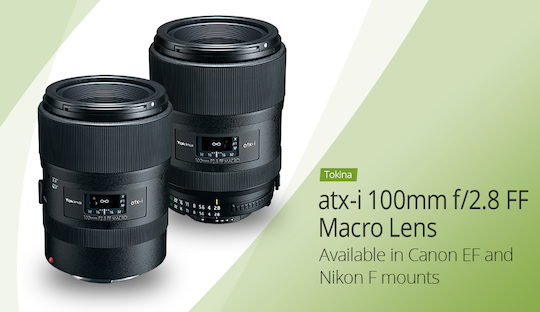 Tokina ATX-i 100mm f/2.8 FF macro lens for Nikon F-mount