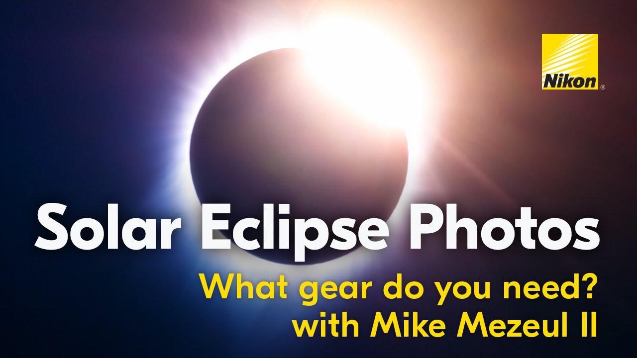 Get Ready For Capturing The 2024 Total Solar Eclipse Nikon Rumors 0483