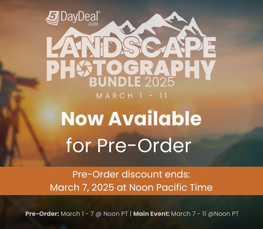 Tomorrow is the last day to get the 5DayDeal Landscape Photography Bundle pre-order savings