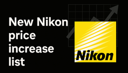 New Nikon price increase list (all lenses and accessories made in China, no camera price increases)
