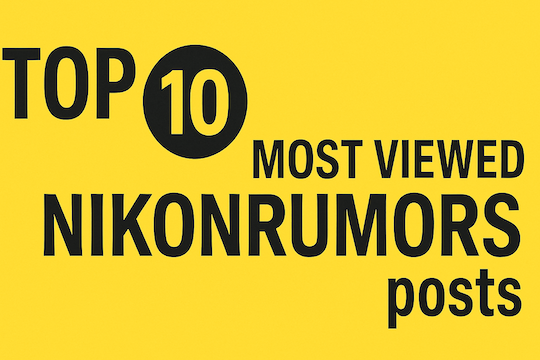 Top 10 most viewed NikonRumors posts for May 2025