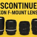 Permalink to More discontinued Nikon F-mount lenses