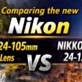 Permalink to Comparing the new Nikon NIKKOR Z 24-105mm f 4-7.1 lens with the NIKKOR Z 24-120mm f/4 S